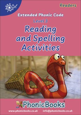 Dandelion readers : reading and spelling activities : the extended code. Level 3.