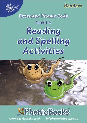 Dandelion readers : reading and spelling activities : the extended code. Level 4.