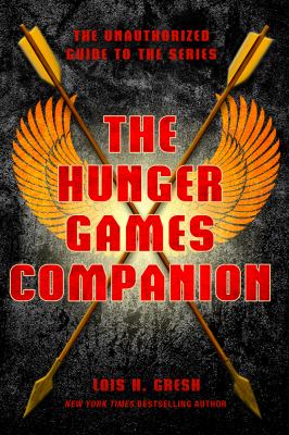 The hunger games companion : the unauthorized guide to the series