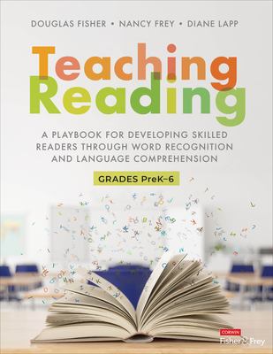 Teaching reading : a playbook for developing skilled readers through word recognition and language comprehension