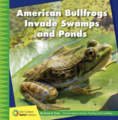 American bullfrogs invade swamps and ponds