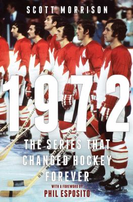 1972 : the series that changed hockey forever