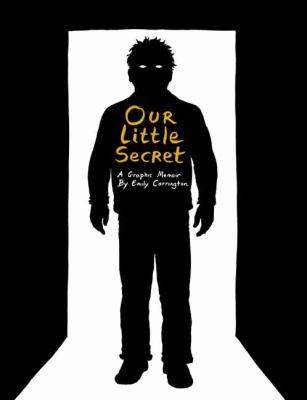 Our little secret : a graphic memoir