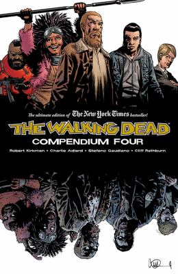 The walking dead compendium. Volume 4 /