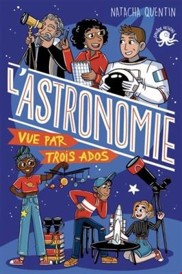 L'astronomie vue par trois ados