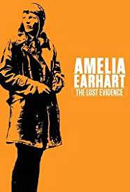 Amelia Earhart : The Lost Evidence