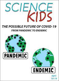 The Possible Future of COVID-19 : From Pandemic to Endemic