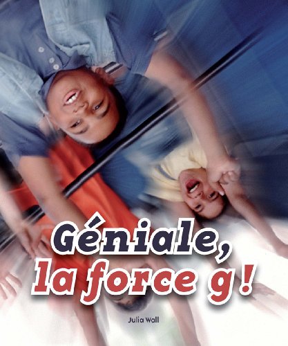 Géniale, la force g!