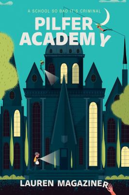 Pilfer Academy : a school so bad it's criminal