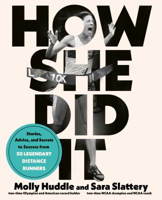 How she did it : a high-performance guide for female distance runners with stories from the women who've made it