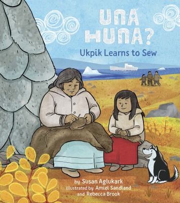 Una huna? : Ukpik learns to sew