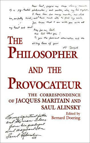 The philosopher and the provocateur : the correspondence of Jacques Maritain and Saul Alinsky