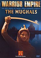 Warrior Empire: The Mughals of India