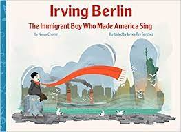 Irving Berlin (The Immigrant Boy Who Made America Sing)