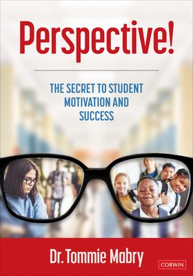 Perspective! : the secret to student motivation and success