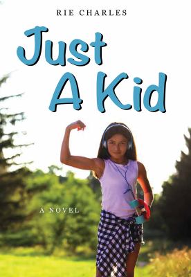 Just a kid : a novel