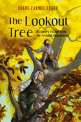 The lookout tree : a family's escape from the Acadian deportation