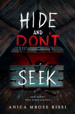 Hide and don't seek : and other very scary stories