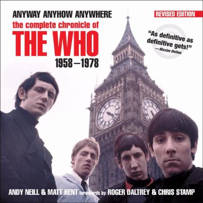 Anyway, anyhow, anywhere : the complete chronicle of the Who, 1958-1978
