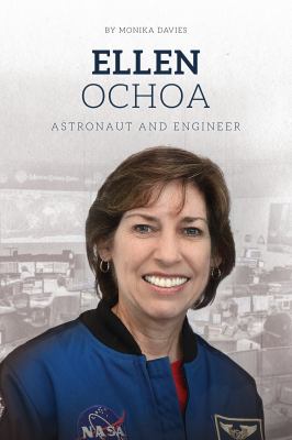 Ellen Ochoa : astronaut and engineer