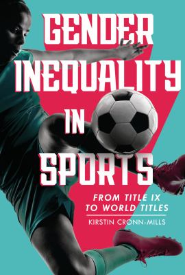 Gender inequality in sports : from Title IX to world titles