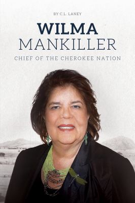 Wilma Mankiller : chief of the Cherokee Nation