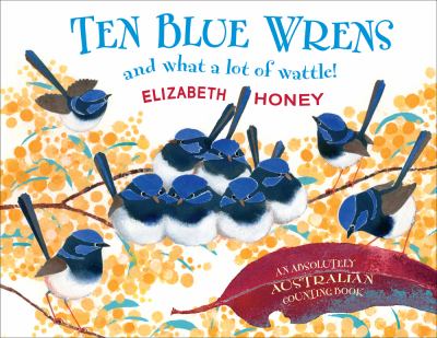 Ten blue wrens : and what a lot of wattle!