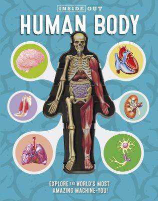 Human body : explore the world's most amazing machine--you!
