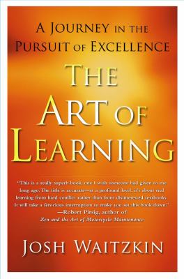 The art of learning : a journey in the pursuit of excellence