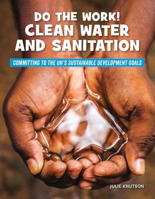 Do the work! : clean water and sanitation