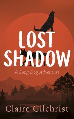 Lost shadow : a song dog adventure