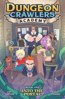 Dungeon Crawlers Academy. 1, Into the portal /