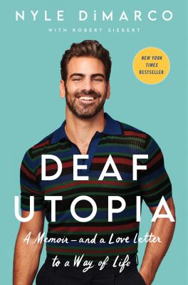 Deaf utopia : a memoir-- and a love letter to a way of life