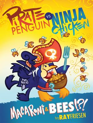Pirate Penguin vs Ninja Chicken. 3, Macaroni & bees! /