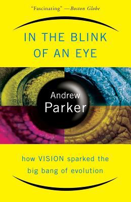 In the blink of an eye: how vision sparked the big bang of evolution