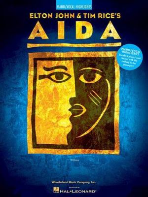 Elton John & Tim Rice's Aida : piano/vocal highlights