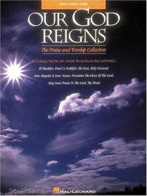 Our God reigns : the praise and worship collection