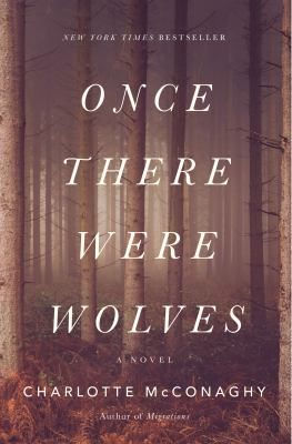 Once there were wolves : a novel