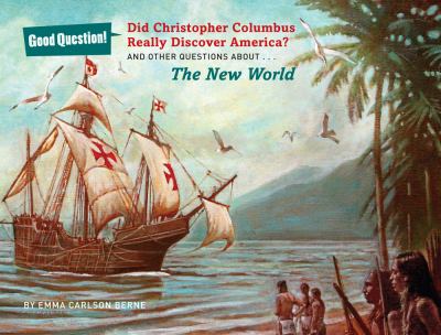 Did Christopher Columbus really discover America? : and other questions about the New World