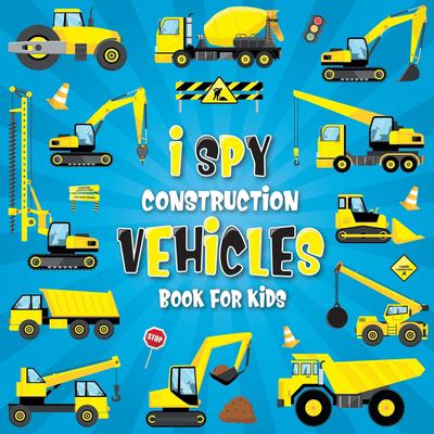 I spy construction vehicles: book for kids.