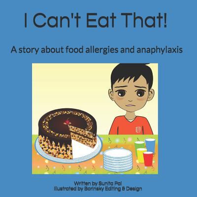 I can't eat that! : a story about food allergies and anaphylaxis