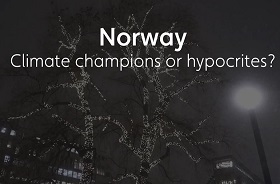 Norway : Climate Champions or Hypocrites?