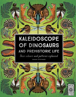 Kaleidoscope of Dinosaurs and Prehistoric Life.