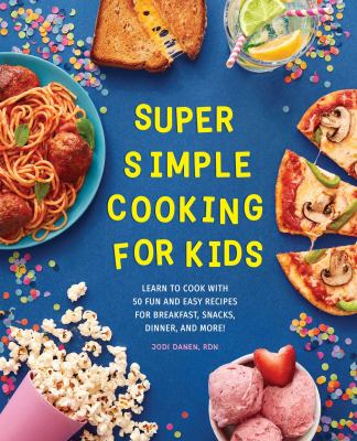 Super simple cooking for kids