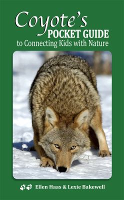 Coyote's pocket guide to connecting kids with nature