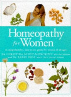 Homeopathy for women : a comprehensive, easy-to-use guide for women of all ages