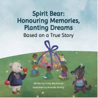 Spirit Bear: honouring memories, planting dreams