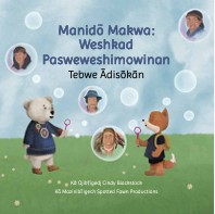 Manidō Makwa : weshkad pasweweshimowinan (Algonquin)