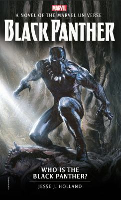 Black Panther : who is the Black Panther? : a novel of the Marvel Universe