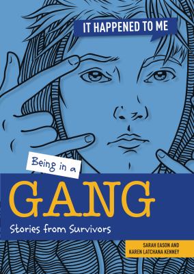 Being in a gang : stories from survivors